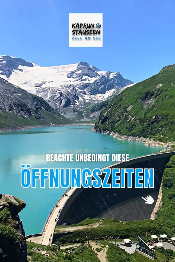 Öffnungszeiten Kaprun Stauseen